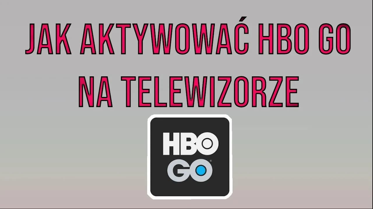 Jak włączyć HBO na telewizorze i uniknąć problemów z aktywacją